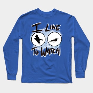 I like to watch Long Sleeve T-Shirt